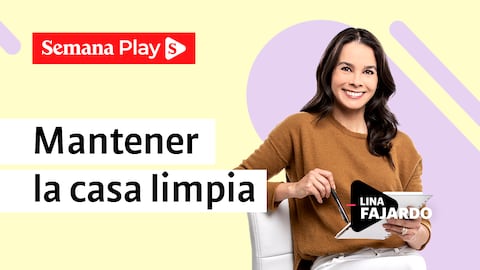 Mantener la casa limpia | Lina Fajardo en La Magia del Orden