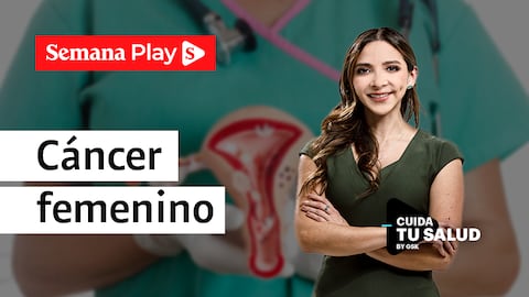 Cáncer femenino - Cuida tu salud - Semana Play