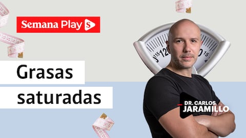 Grasas saturadas | Carlos Jaramillo en Educando ConCiencia