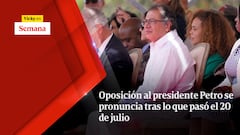 Oposición al presidente Petro se pronuncia tras lo que pasó el 20 de julio